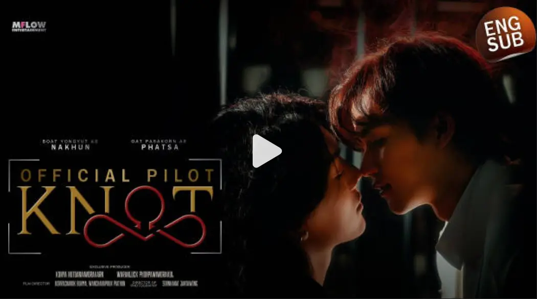 泰剧《爱情契约》KNOT全季无删减在线观看-双男主BoatOat主演-《爱情契约》高清完整版免费看